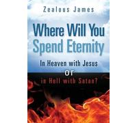 Zealous James "Where Will You Spend Eternity" (Tascabile)