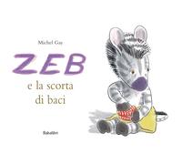 ZEB E LA SCORTA DI BACI Copertina rigida