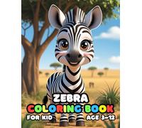Zebra Coloring Book For Kid Age 3-12: bold and easy of 52 High Quality Zebra coloring pages