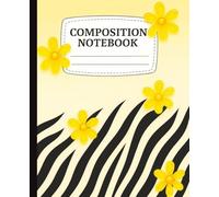 ZEBRA PRINT Composition Notebook Wide Ruled | Motivational Quotes on Every Page | Yellow Pastel & Floral Design | Aesthetic Lined Journal for Girls, ... Gratitude, Self-Care, and Creative Writing