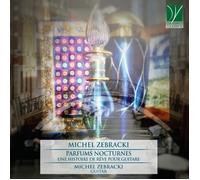 Zebracki Michel - Zebracki: Parfums Nocturnes (une Histoire De Rãªve Pour Gui...
