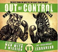 Zebrahead Vs Man With A Mission - Out Of Control