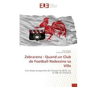 Zebrarena : Quand un Club de Football Redessine sa Ville: Une étude prospective de l'impact du RCSC sur la Ville de Charleroi