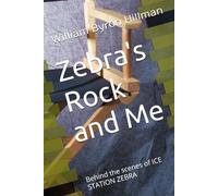 Zebra's Rock and Me: Behind the scenes of ICE STATION ZEBRA