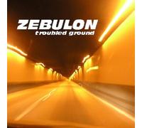 Zebulon - Troubled Ground