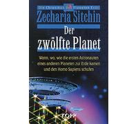 Zecharia Sitchi Der zwölfte Planet. Wann, wo, wie die ersten (Copertina rigida)