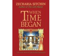 Zecharia Sitchin When Time Began (Copertina rigida) Earth Chronicles S.