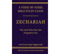 Zechariah: The God Who Has Not Forgotten You: A Verse-by-Verse Walkthrough (SSV Edition)