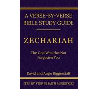 Zechariah: The God Who Has Not Forgotten You: A Verse-by-Verse Walkthrough (SSV Edition)