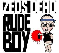 Zeds Dead - Rude Boy