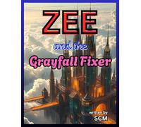 Zee and the Grayfall Fixer: An Adventure to Bring Color Back to the World