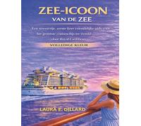 ZEE-ICOON VAN DE ZEE: Een stressvrije, eerste keer vriendelijke gids voor het grootste cruiseschip ter wereld door Royal Caribbean VOLLEDIGE KLEUR