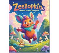 ZeeBopkins - A Whimsical Creature Coloring Book: A Magical Coloring Adventure with Cute, Furry Fantasy Friends (Ages 4-10)