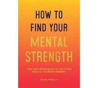 Zeena Moolla How to Find Your Mental Strength (Tascabile)