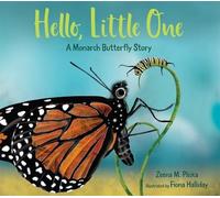 Zeena Pliska Hello, Little One: A Monarch Butterfly Story (Copertina rigida)
