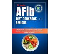 Zeerah Amelia THE Complete AFib Diet Cookbook for Seniors (Tascabile)