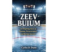 ZEEV BUIUM: An Inspiring Story of Passion, Perseverance, and Hockey Success