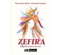 Zefira. Frammenti di piume nel vento - [LFA Publisher]