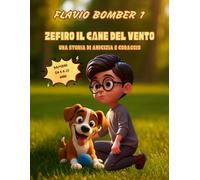 Zefiro il cane del vento: Una storia di amicizia e coraggio