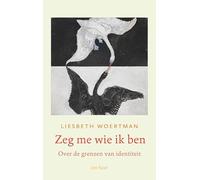 Zeg me wie ik ben: over de grenzen van identiteit