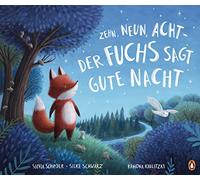 Zehn, neun, acht - der Fuchs sagt gute Nacht: Bilderbuch ab 3 Jahren