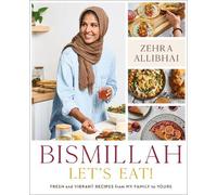 Zehra Allibhai Bismillah, Let's Eat (Copertina rigida)