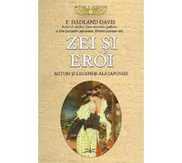 Zei si eroi. Mituri si legende ale Japoniei - F. Hadland Davis