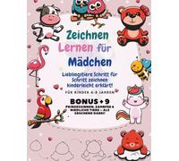 Zeichnen Lernen Für Mädchen: Lieblingstiere Schritt für Schritt zeichnen kinderleicht erklärt .Für Kinder ab 4-8 Jahren. +9 Bonusbildern Prinzessinen, der Zahnfee &niedlichen Tieren.