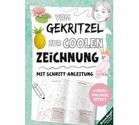Zeichnen lernen mit Vorher-Nachher-Effekt für Kinder ab 9 Jahren: Vom Gekritzel zur coolen Zeichnung - Schritt-Anleitungen & Übungsseiten mit Hilfslinien