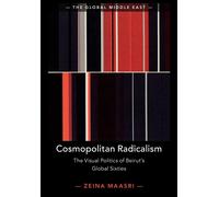 Zeina Maasri Cosmopolitan Radicalism (Tascabile) Global Middle East
