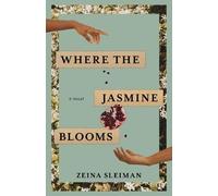 Zeina Sleiman Where the Jasmine Blooms (Tascabile)