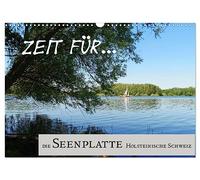 Zeit für... die Seenplatte Holsteinische Schweiz (Wandkalender 2026 DIN A3 quer), CALVENDO Monatskalender: die Seenplatte Holsteinische Schweiz - eine Oase für Naturliebhaber und Erholungsuchende