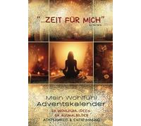 "...ZEIT FÜR MICH": Mein Wohlfühl Adventskalender
