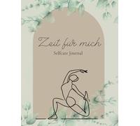 Zeit für mich: Tägliches Selfcare Journal