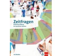 Zeitfragen. Schulbuch mit Medien Klasse 10-13. Politische Bildung für berufliche Schulen: Schulbuch mit Medien Klasse 10-13