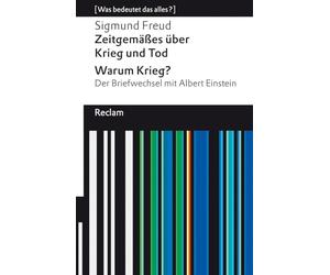Zeitgemäßes über Krieg und Tod - Warum Krieg? Der Briefwechsel mit Albert Einstein: [Was bedeutet das alles?] - Freud, Sigmund - Erläuterungen; Analyse - 14276