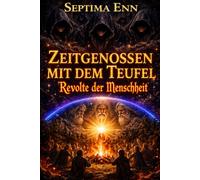 ZEITGENOSSEN MIT DEM TEUFEL: Revolte der Menschheit