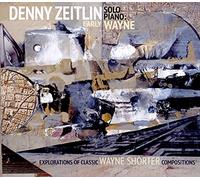 Zeitlin, Denny - Early Wayne - Explorations Of Early Classic Wayne