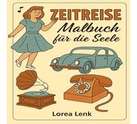 Zeitreise - Malbuch für die Seele