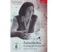 Zeitschleifen - Im Dialog mit Christa Wolf