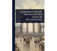 Zeitschrift fÃ1/4r die Geschichte der Juden in Deutschland.