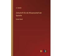 Zeitschrift für die Wissenschaft der Sprache: Erster Band