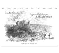 ZeitZeichnen: Burgen und Befestigungen in der Aachener Region (Tischkalender 2026 DIN A5 quer), CALVENDO Monatskalender: Zeichnungen, die Burgen und ... möglicher früherer Erscheinung visualisieren