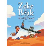 Zeke the Beak: and The Missing Stones