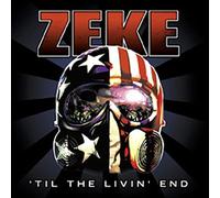 Zeke - Til the Livin' End