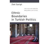 Zeki Sarigil Ethnic Boundaries in Turkish Politics (Copertina rigida)