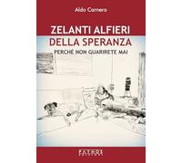 Zelanti alfieri della speranza. Perché non guarirete mai