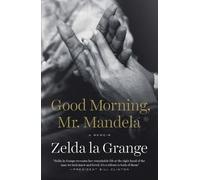 Zelda la Grange Good Morning, Mr. Mandela (Tascabile)