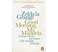 Zelda la Grange Good Morning, Mr Mandela (Tascabile)