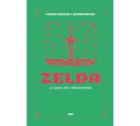 Zelda: La saga más innovadora (Videojuegos Legendarios) (Spanish Edition)